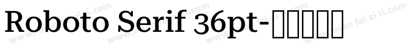 Roboto Serif 36pt字体转换